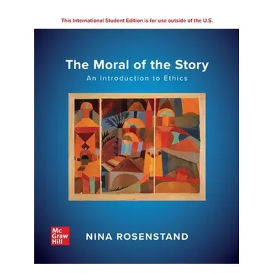 Moral of the Story: An Introduction to Ethics: 2024 Release ISE - Rosenstand, Nina