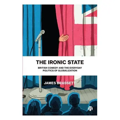 Ironic State - Brassett, James (University of Warwick)