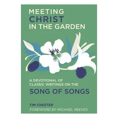 Meeting Christ in the Garden - Chester, Tim