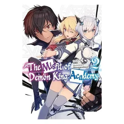 Misfit of Demon King Academy, Vol. 2 (light novel) - SHU