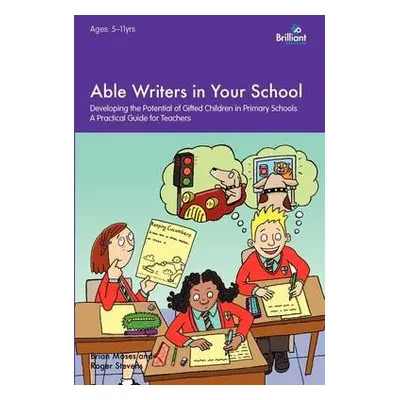 Able Writers in your School - Moses, Brian a Stevens, Roger