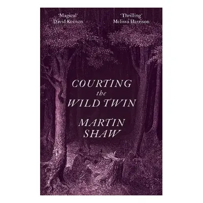 Courting the Wild Twin - Shaw, Martin