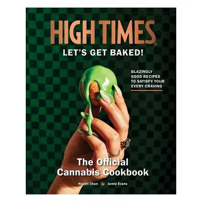 High Times: Let's Get Baked! - Insight Editions