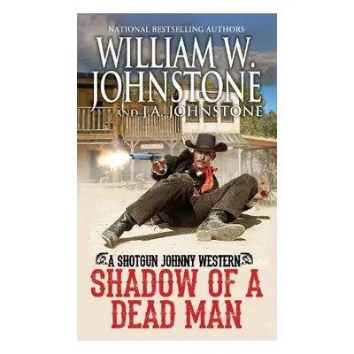 Shadow of a Dead Man - Johnstone, William W. a Johnstone, J.A.