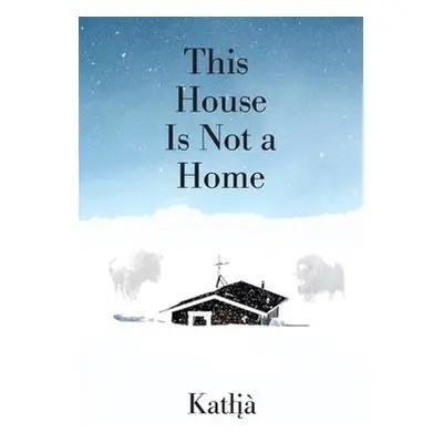 This House Is Not a Home - Katlia