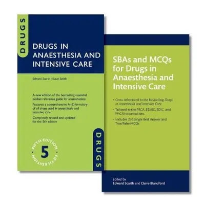 Drugs in Anaesthesia and Intensive Care and SBAs and MCQs for Drugs in Anaesthesia and Intensive