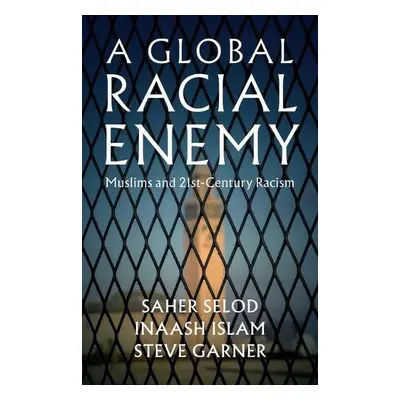 Global Racial Enemy - Selod, Saher a Islam, Inaash a Garner, Steve