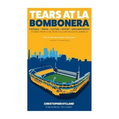 Tears at La Bombonera - Hylland, Christopher