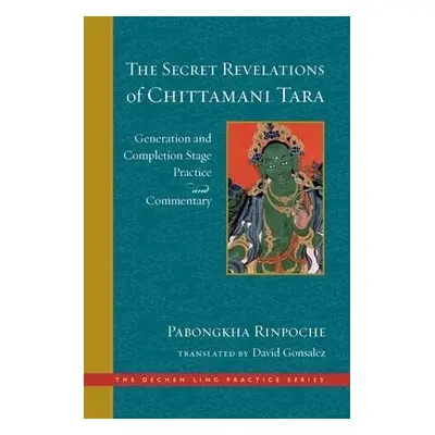 Secret Revelations of Chittamani Tara - Nyingpo, Pabongkha Dechen a Gonsalez, David