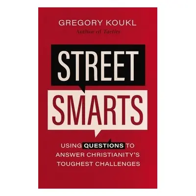 Street Smarts - Koukl, Gregory