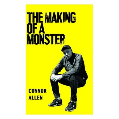 Making of a Monster - Allen, Connor