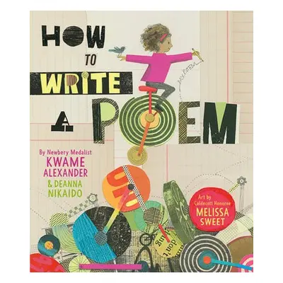 How to Write a Poem - Alexander, Kwame a Nikaido, Deanna