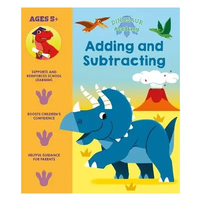 Dinosaur Academy: Adding and Subtracting - Regan, Lisa