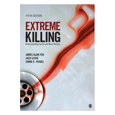 Extreme Killing - Fox, James Alan a Levin, Jack a Fridel, Emma E.