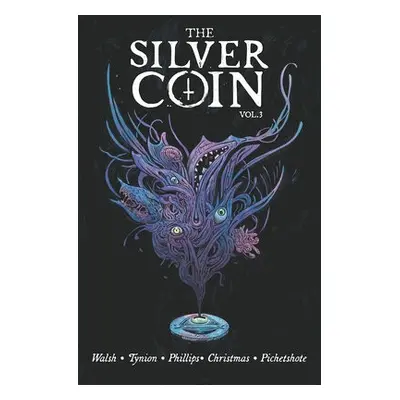 Silver Coin, Volume 3 - Tynion IV, James a Phillips, Stephanie a Christmas, Johnnie a Pichetshot