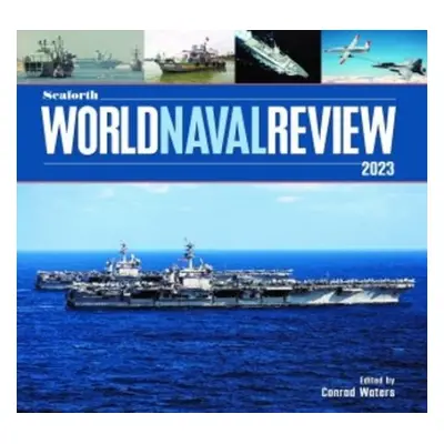 Seaforth World Naval Review - Waters, Conrad