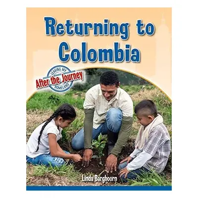 Returning to Colombia - Barghoorn, Linda