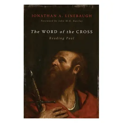 Word of the Cross - Linebaugh, Jonathan A