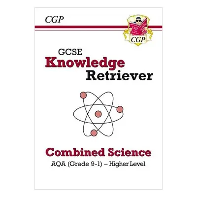 GCSE Combined Science AQA Knowledge Retriever - Higher - CGP Books