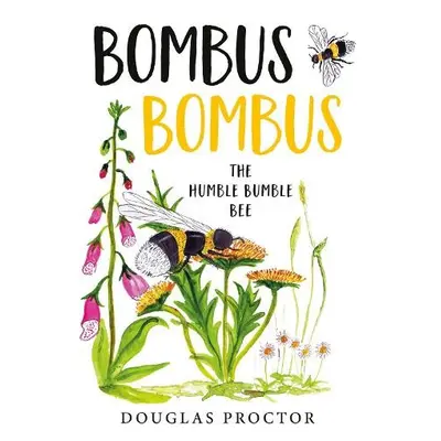 Bombus Bombus - Proctor, Douglas