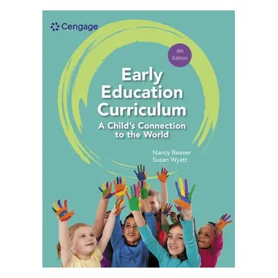 Early Education Curriculum: A Child's Connection to the World - Beaver, Nancy (Retired from East