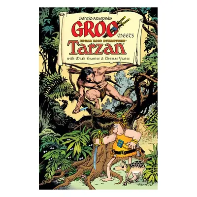 Groo Meets Tarzan - Aragones, Sergio a Evanier, Mark a Yeates, Thomas