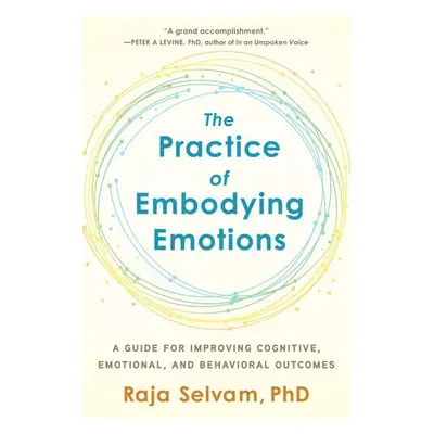 Practice of Embodying Emotions - Selvam, Raja