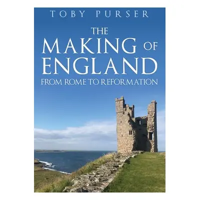 Making of England - Purser, Toby