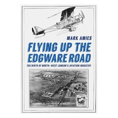 Flying up the Edgware Road - Amies, Mark