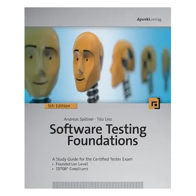 Software Testing Foundations, 5th Edition - Spillner, Andreas a Linz, Tilo