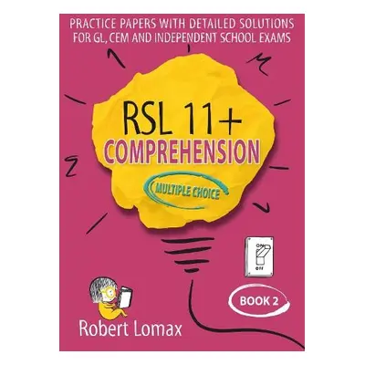 RSL 11+ Comprehension, Multiple Choice: Book 2 - Lomax, Robert