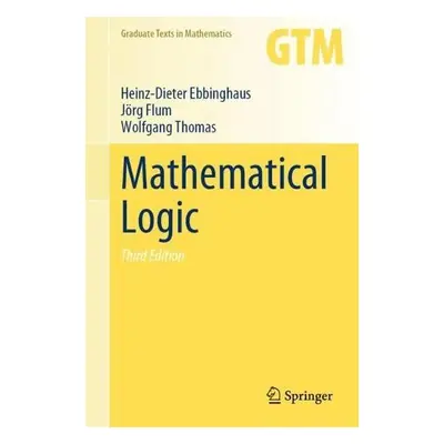 Mathematical Logic - Ebbinghaus, Heinz-Dieter a Flum, Jorg a Thomas, Wolfgang