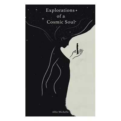 Explorations of a Cosmic Soul - Michelle, Allie