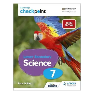 Cambridge Checkpoint Lower Secondary Science Student's Book 7 - Riley, Peter