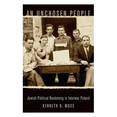 Unchosen People - Moss, Kenneth B.