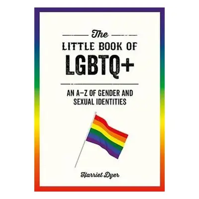 Little Book of LGBTQ+ - Dyer, Harriet