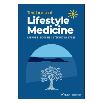 Textbook of Lifestyle Medicine - Sidossis, Labros S. (Rutgers University, NJ, USA) a Kales, Stef