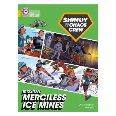 Shinoy and the Chaos Crew Mission: Merciless Ice Mines - Callaghan, Chris