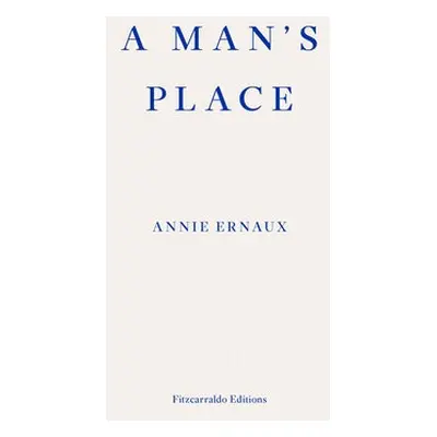 Man's Place – WINNER OF THE 2022 NOBEL PRIZE IN LITERATURE - Ernaux, Annie