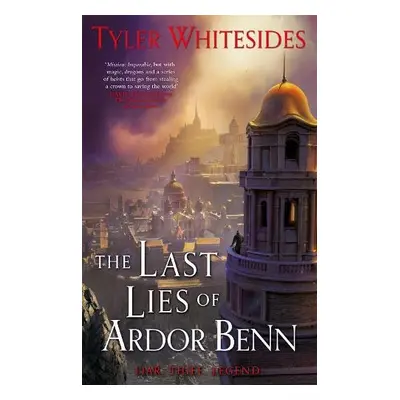 Last Lies of Ardor Benn - Whitesides, Tyler