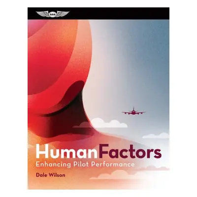 HUMAN FACTORS FOR FLIGHT CREWS - WILSON, DALE