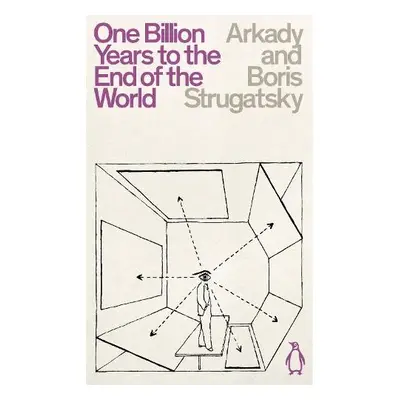 One Billion Years to the End of the World - Strugatsky, Arkady a Strugatsky, Boris