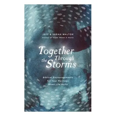 Together Through the Storms - Walton, Sarah a Walton, Jeff