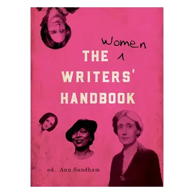 Women Writers' Handbook - Byatt, A.S. a Gregory, Philippa a Kay, Jackie a Thien, Madeleine a Vit