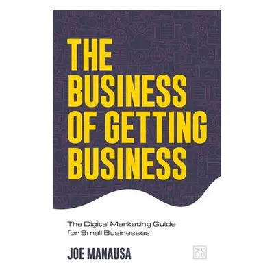 Business of Getting Business - Manausa, Joe