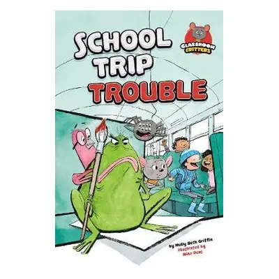 School Trip Trouble - Griffin, Molly Beth