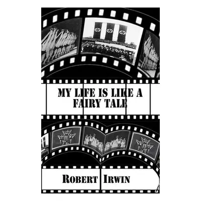 My Life is like a Fairy Tale - Irwin, Robert