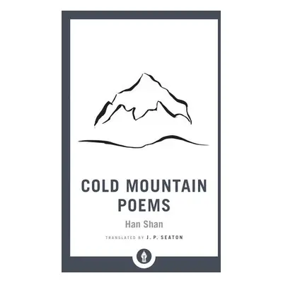 Cold Mountain Poems - Shan, Han a Seaton, J.P.