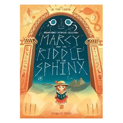 Marcy and the Riddle of the Sphinx - Stanton, Joe Todd