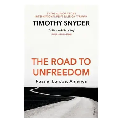 Road to Unfreedom - Snyder, Timothy